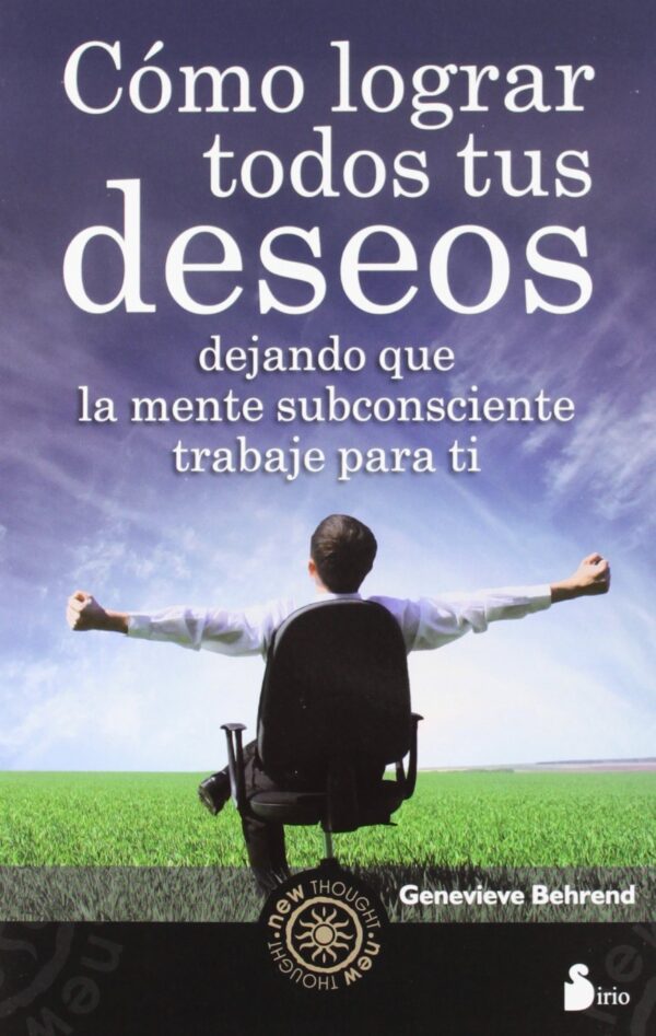 Cómo lograr todos tus deseos de Genevieve Behrend