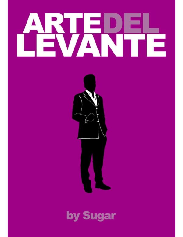 El Arte del Levante: Seducción. Mujeres. Todo en un mismo lugar de Nicolas Sugar