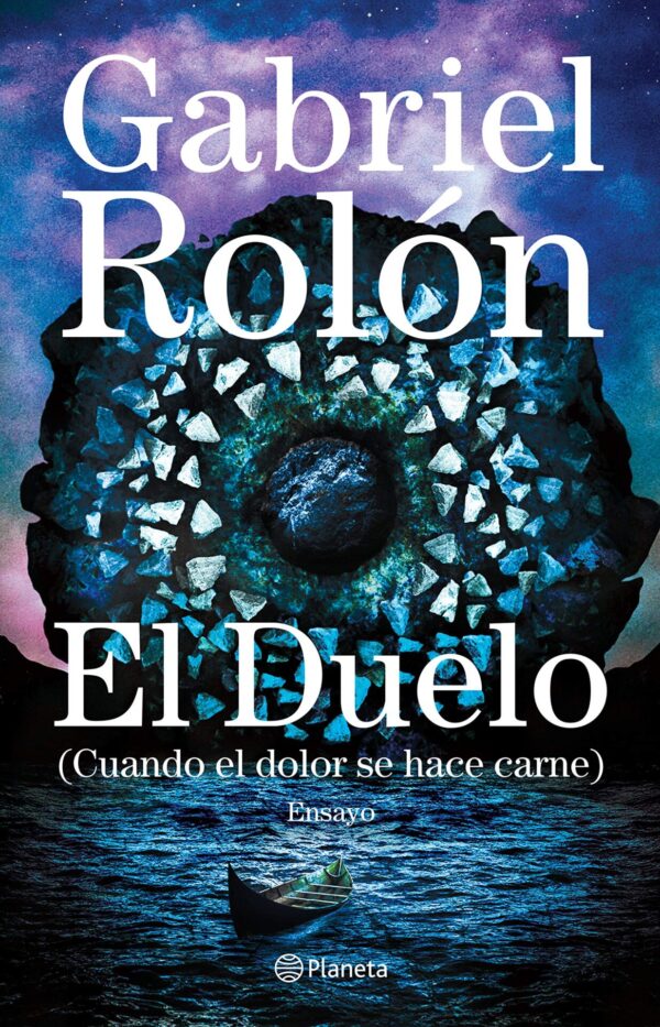 El Duelo: Cuando El dolor se hace carne de Gabriel Rolón