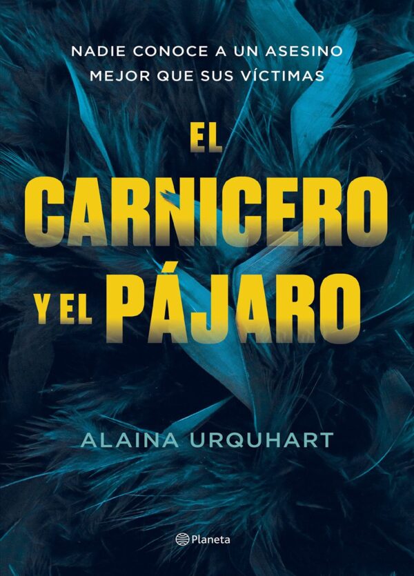 El carnicero y el pájaro: Nadie conoce a un asesino mejor que sus víctimas de Alaina Urquhart