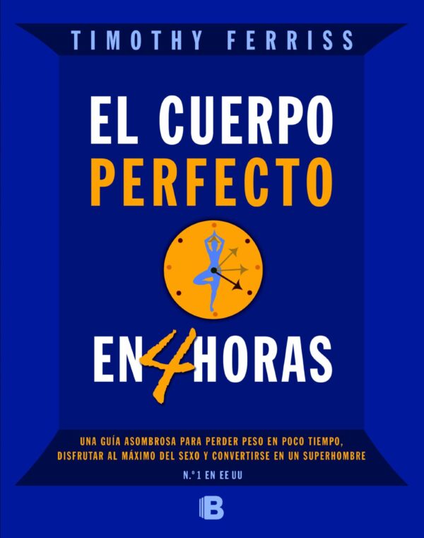 El cuerpo perfecto en 4 horas de Timothy Ferris