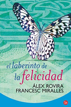El laberinto de la felicidad de Alex Rovira