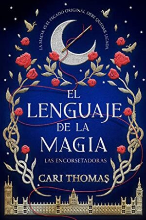 El lenguaje de la magia: Las encorsetadoras de Cari Thomas