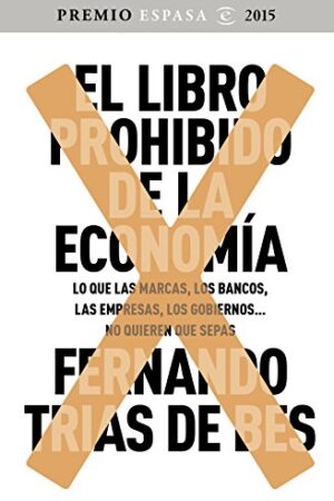 El libro prohibido de la economía de Fernando Trías de Bes