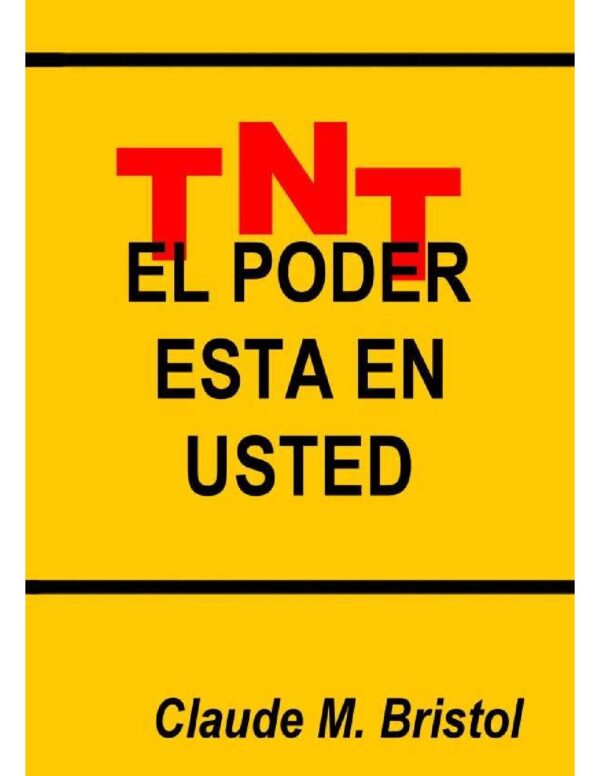 TNT: El poder esta en usted de Claude Bristol