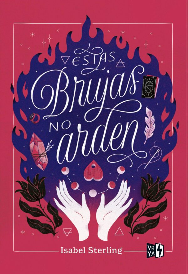 Estas brujas 1. Estas brujas no arden de Isabel Sterling