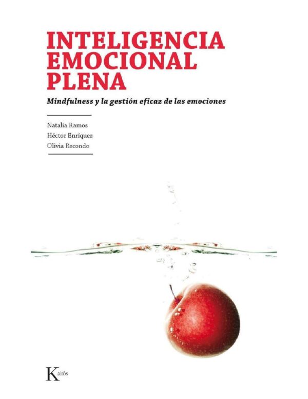 Inteligencia emocional plena: Mindfulness y gestión eficaz de las emociones de Natalia Ramos