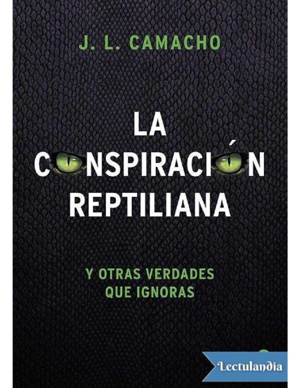 La conspiracion reptiliana y otras verdades que ignoras