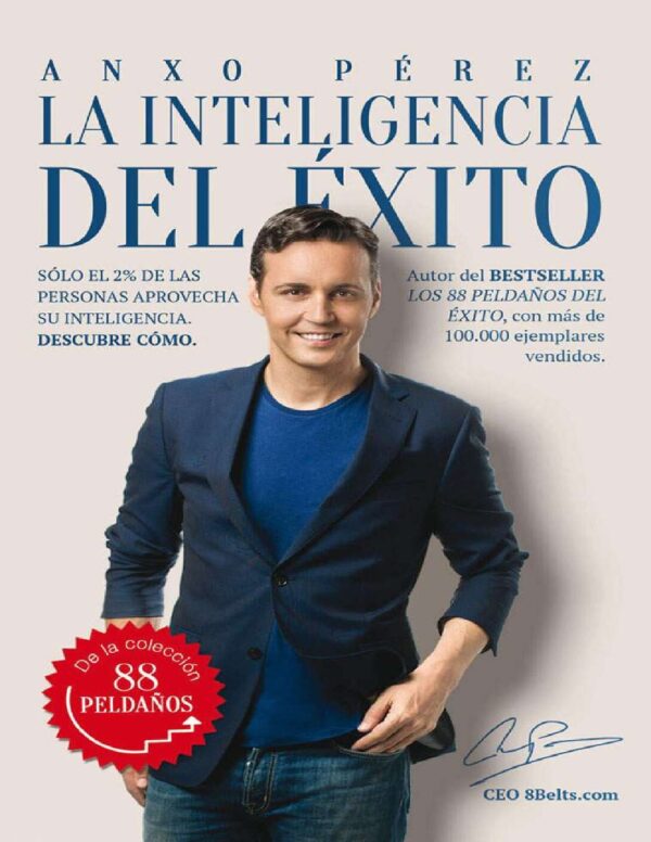La inteligencia del éxito: Sólo el 2% de las personas aprovecha su inteligencia. Descubre cómo de Anxo Pérez Rodríguez