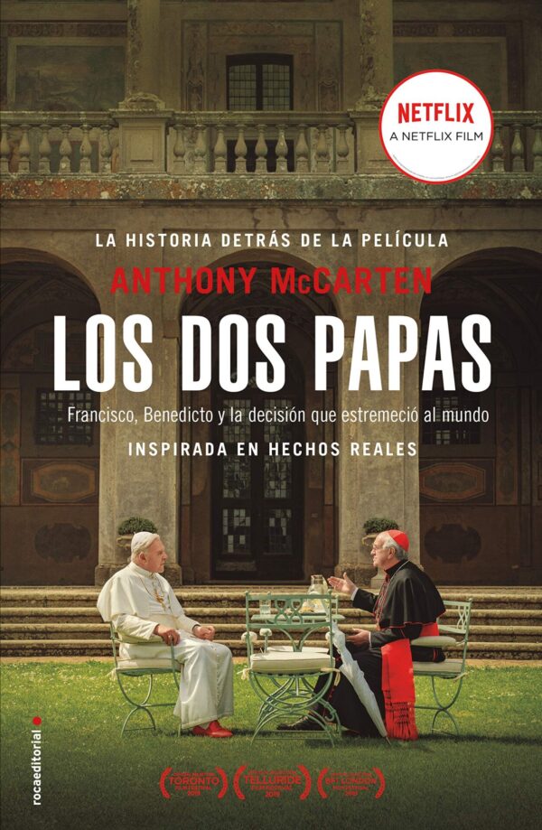 Los dos papas: Francisco, Benedicto y la decisión que estremeció al mundo de Anthony McCarten