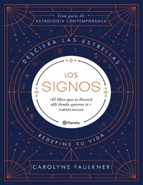 Los signos: Descifra las estrellas, redefine tu vida de Carolyne Faulkner