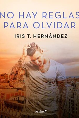 No hay reglas para olvidar de Iris T. Hernández
