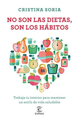 No son las dietas, son los hábitos de Cristina Soria