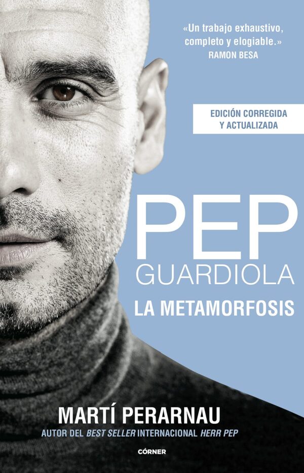 Pep Guardiola. La Metamorfosis