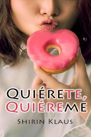 Quiérete, quiéreme de Shirin Klaus