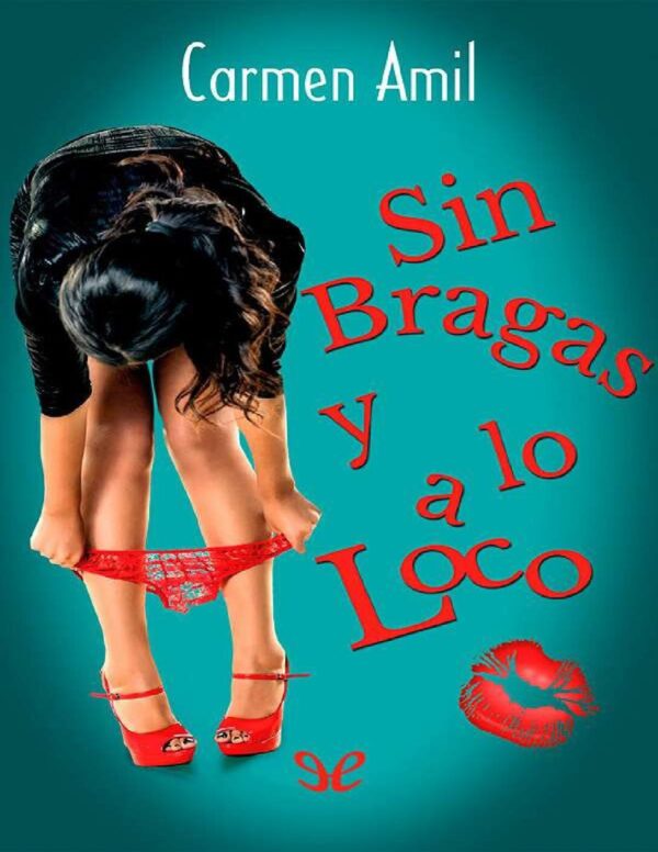 Sin bragas y a lo loco