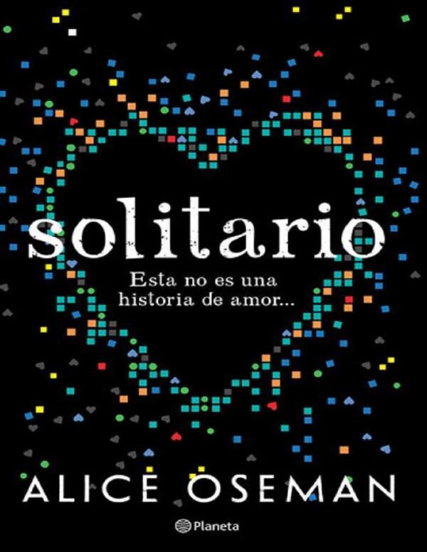 Solitario. Esta no es una historia de amor de Alice Oseman