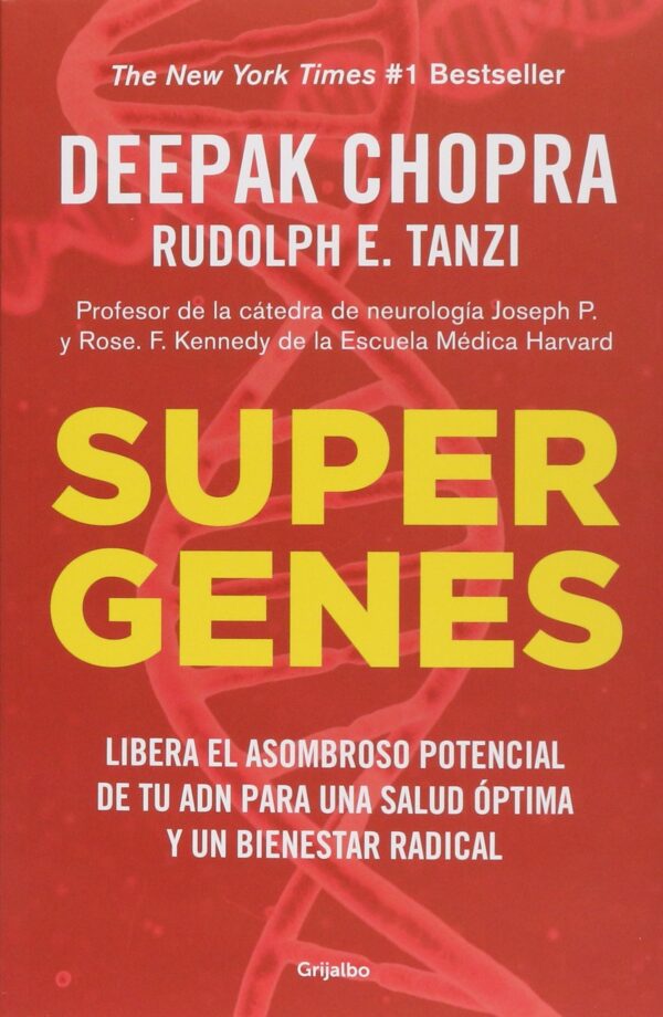 Supergenes: Libera el potencial de tu ADN para una salud óptima y un bienestar radical de Deepak Chopra