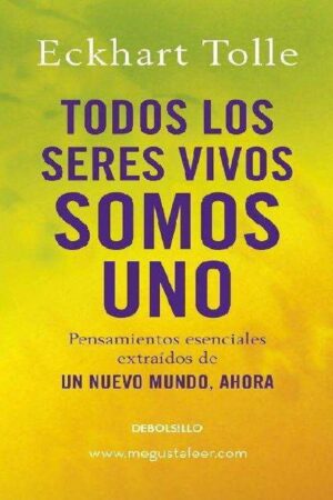 Todos los seres vivos somos uno de Eckhart Tolle