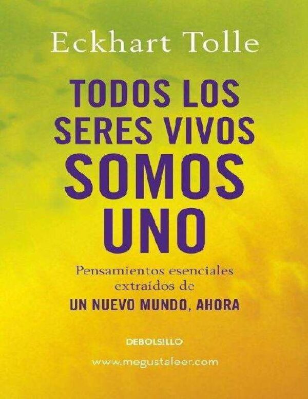 Todos los seres vivos somos uno de Eckhart Tolle
