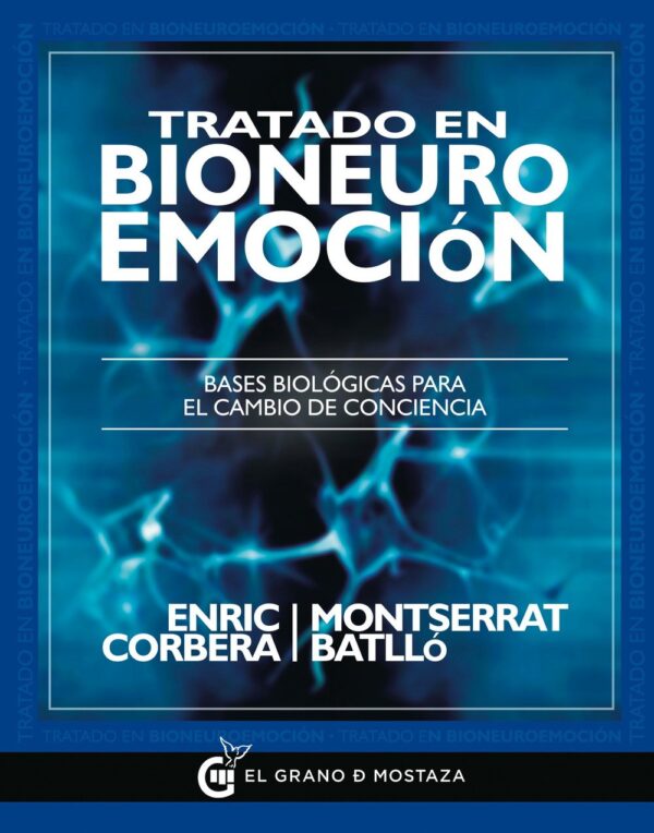 Tratado en bioneuroemoción: Bases biológicas para el cambio de conciencia de Enric Corbera