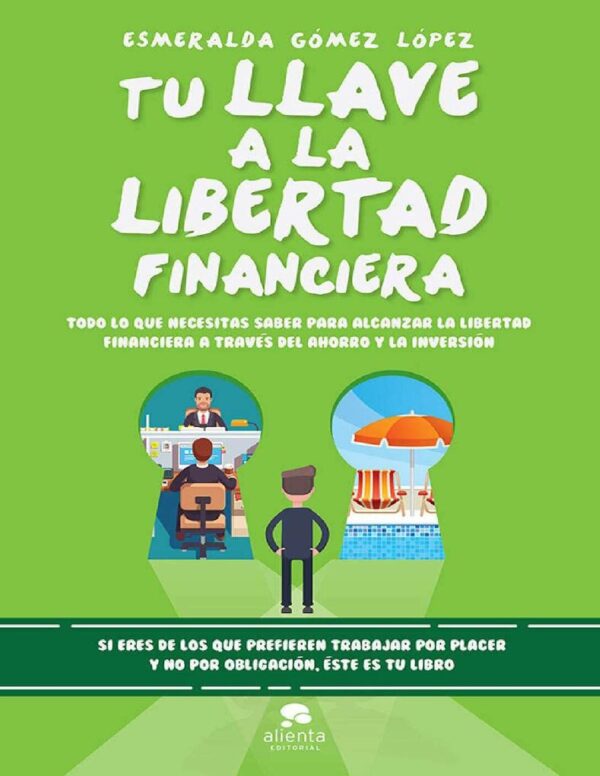 Tu llave a la libertad financiera