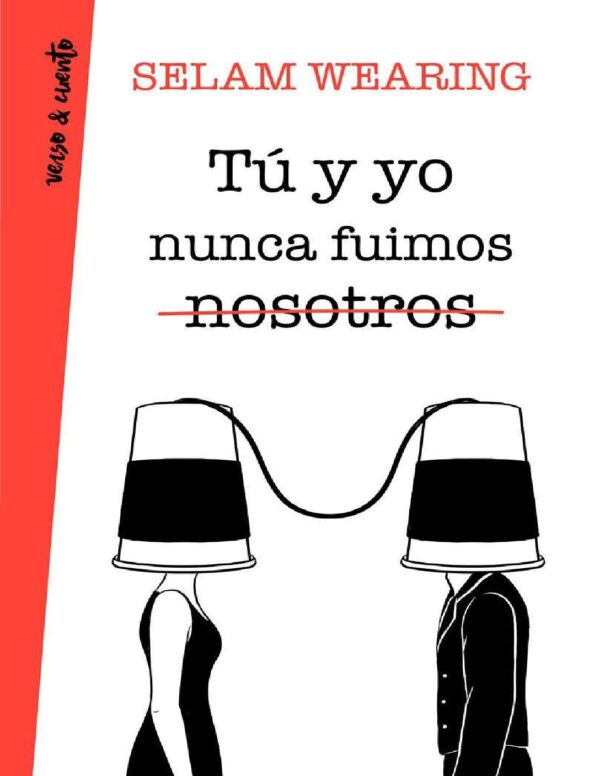 Tú y yo nunca fuimos nosotros de Selam Wearing