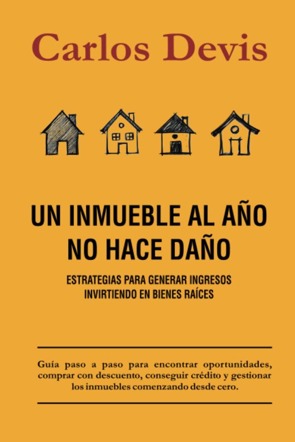 Un inmueble al año no hace daño de Carlos Devis