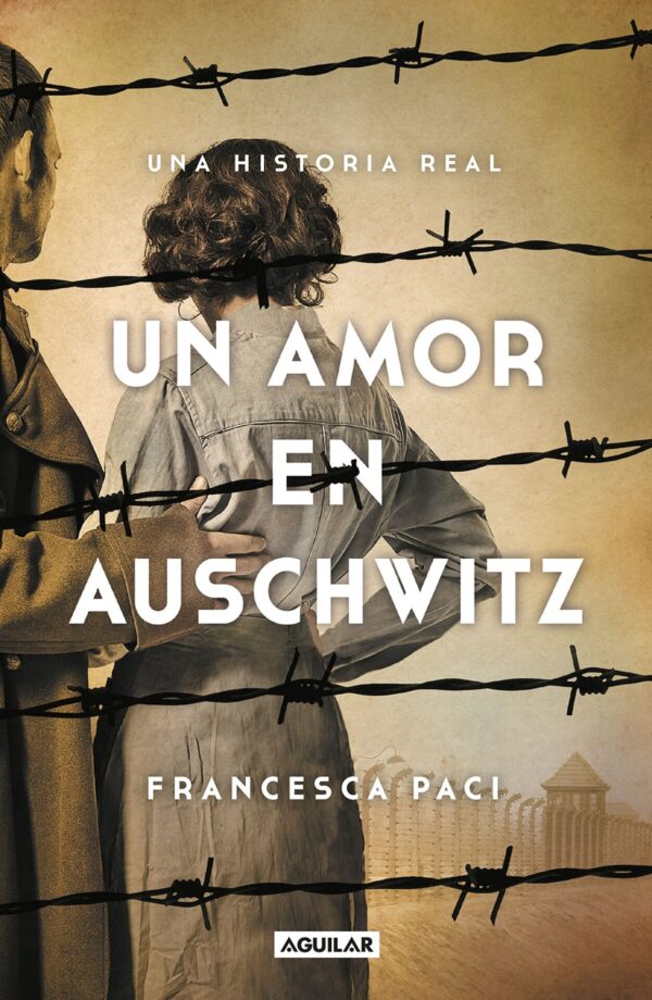 Un amor en Auschwitz de Francesca Paci