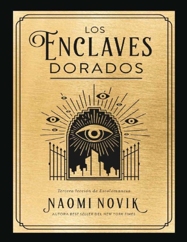 Una educación mortal 3: Los enclaves dorados. Tercera lección de Escolomancia de Naomi Novik