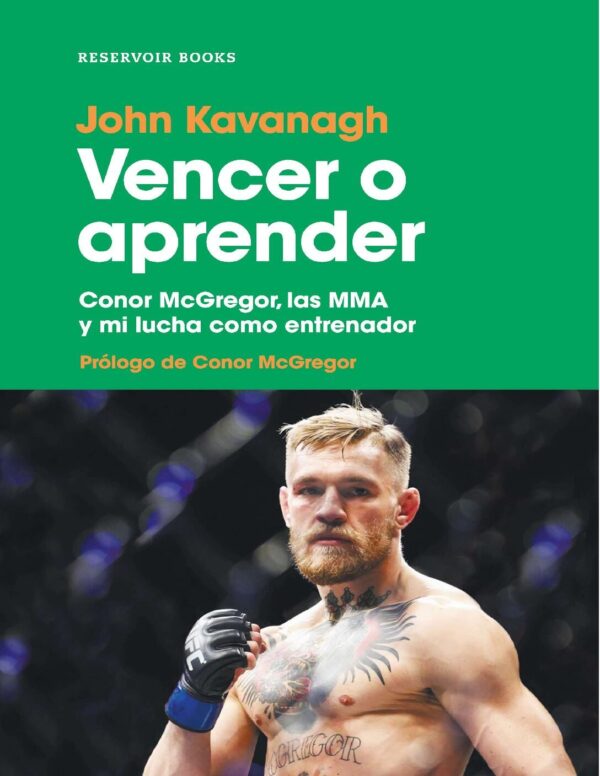 Vencer o aprender: Conor McGregor, las MMA y mi lucha como entrenador de John Kavanagh