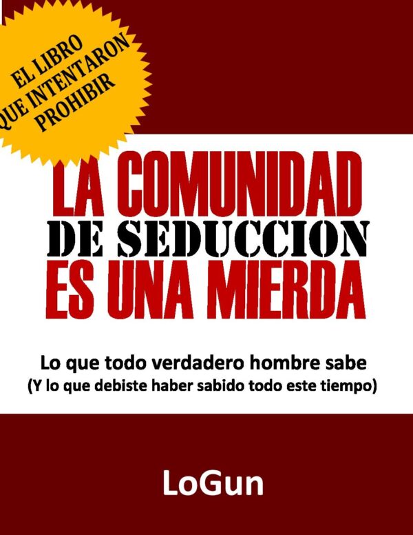 La comunidad de la seducción es una mierda de LoGun