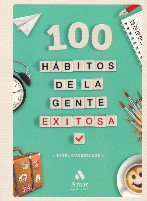 100 habitos de la gente exitosa de Nigel Cumberland