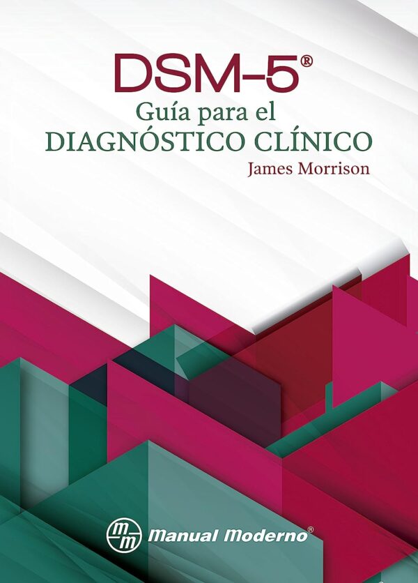 DSM-5. Guía para el diagnóstico clínico de James Morrison