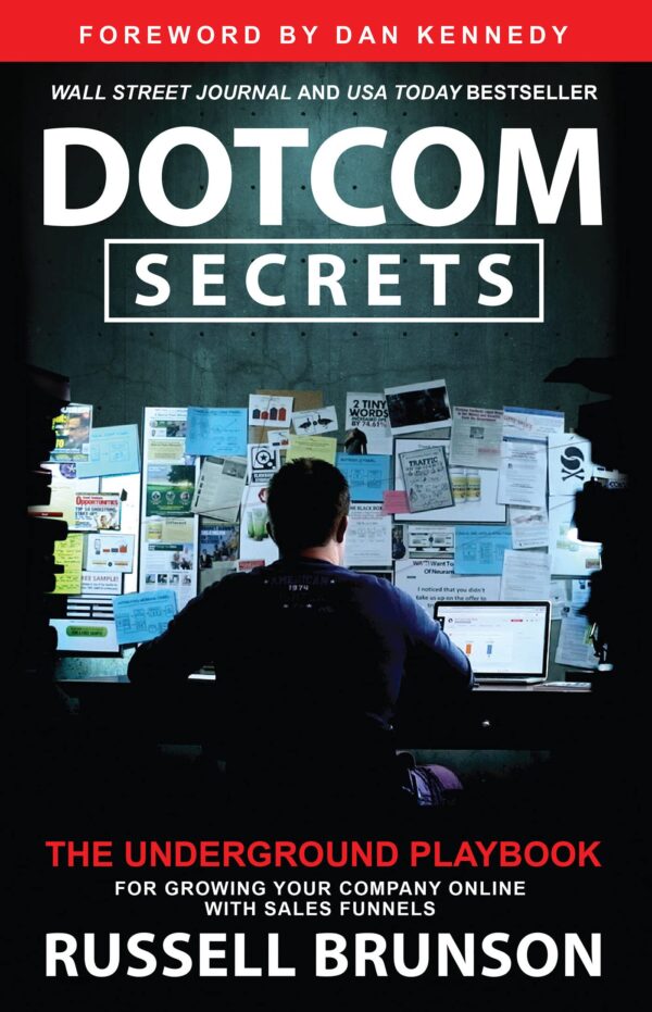 Dotcom Secrets: el manual clandestino para hacer crecer su empresa en línea con embudos de ventas de Russell Brunson
