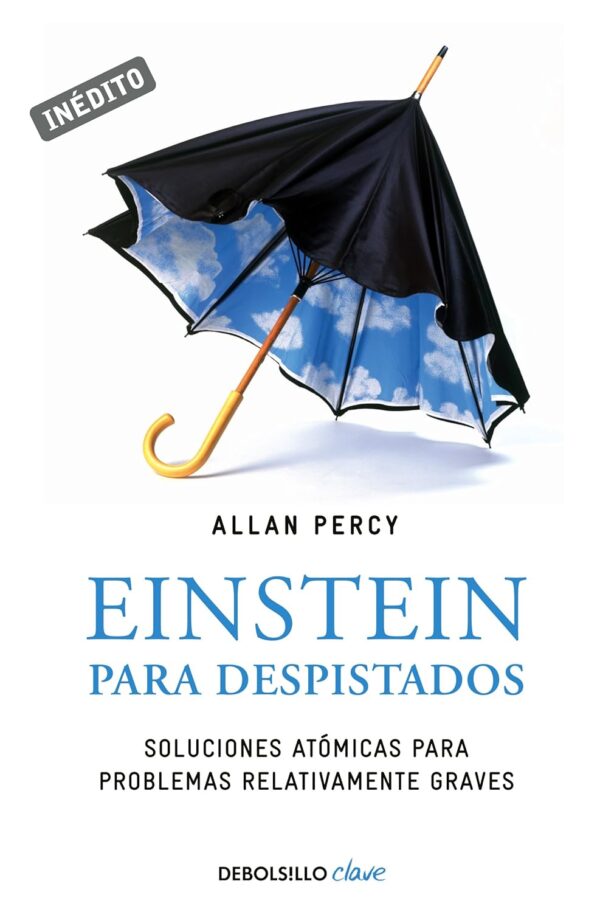Einstein para despistados: Soluciones atómicas para problemas relativamente graves de Allan Percy