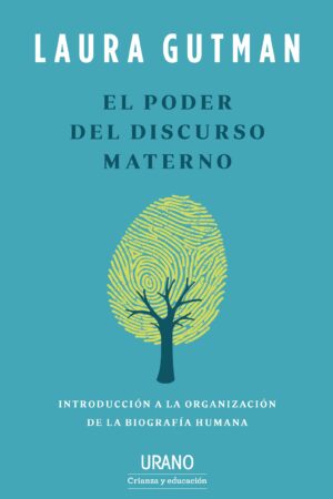 El Poder del discurso materno de Laura Gutman
