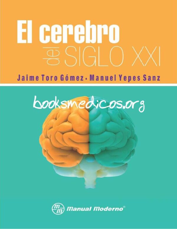 El cerebro del siglo XXI de Jaime Toro Gómez