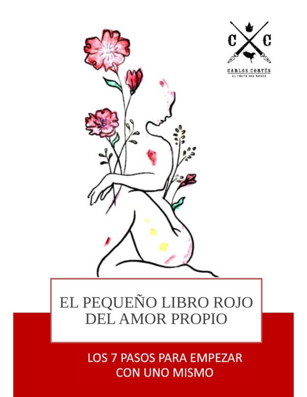 El pequeño libro rojo del amor propio: Los 7 pasos para empezar con uni mismo de Carlos Cortés