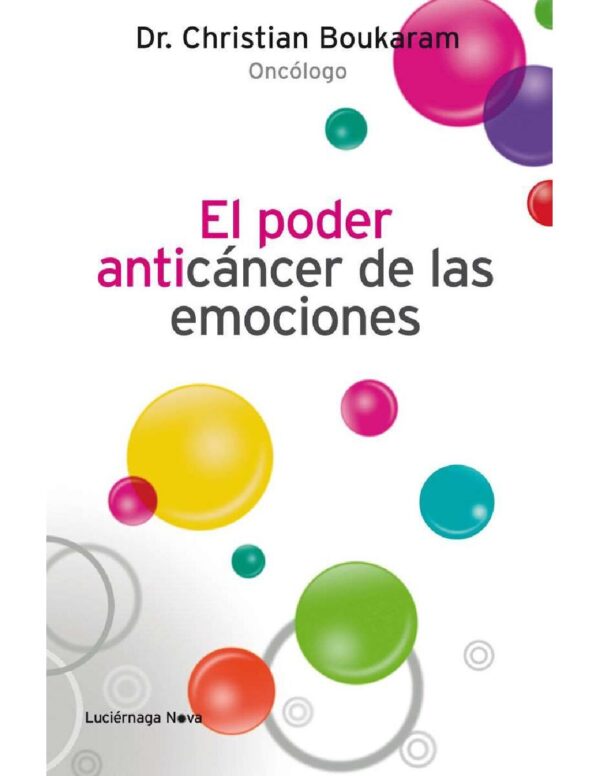 El poder anticáncer de las emociones de Christian Boukaram
