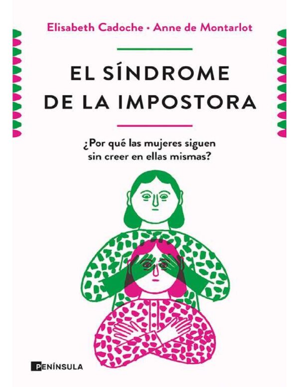 El síndrome de la impostora: ¿Por qué las mujeres siguen sin creer en ellas mismas? de Elisabeth Cadoche