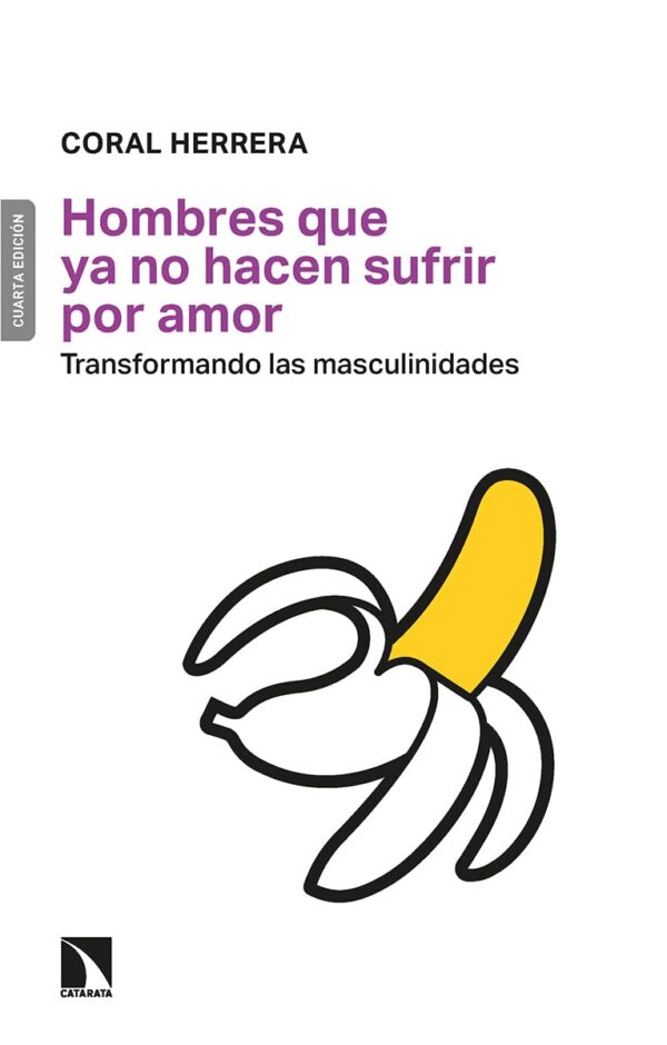 Hombres que ya no hacen sufrir por amor: Transformando las masculinidades de Coral Herrera