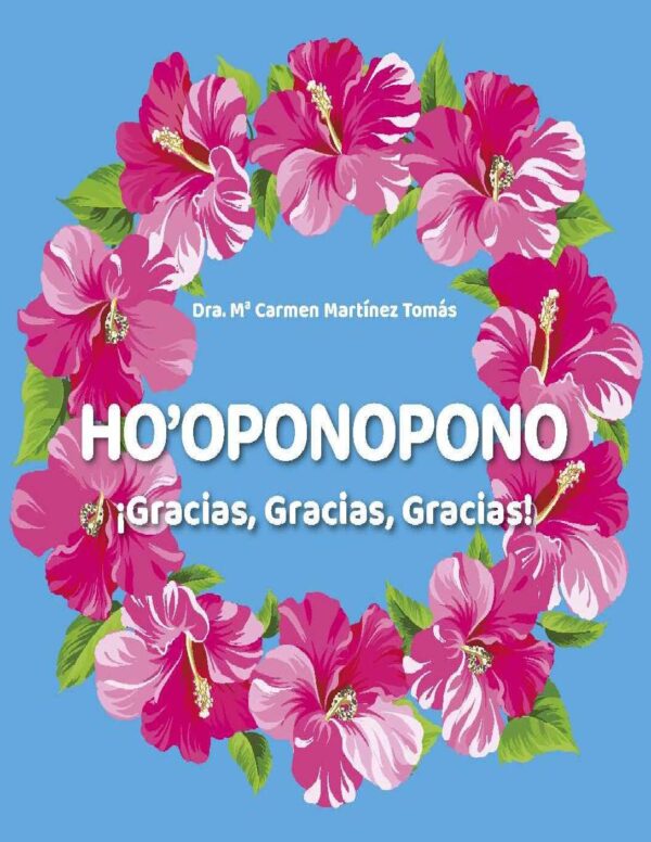 Ho’oponopono: ¡Gracias, Gracias, Gracias! de Mª Carmen Martínez Tomás