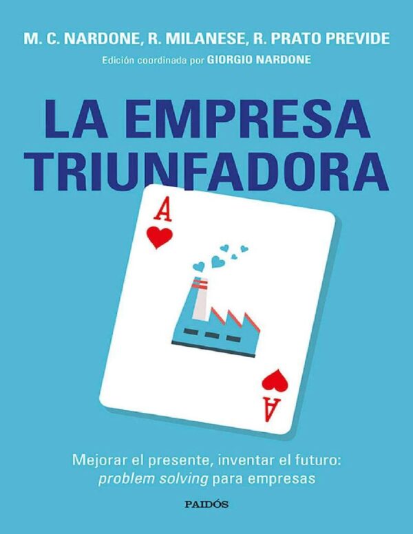 La empresa triunfadora: Mejorar el presente, inventar el futuro de M.C. Nardone