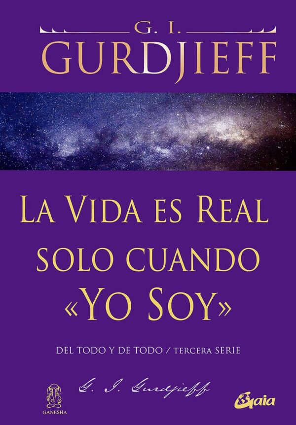 La vida es real sólo cuando "Yo Soy" de G. I. Gurdjieff