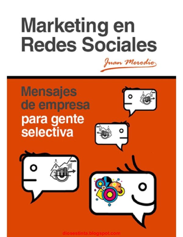 Marketing en redes sociales: Mensaje de empresa para gente selectiva de Juan Merodio