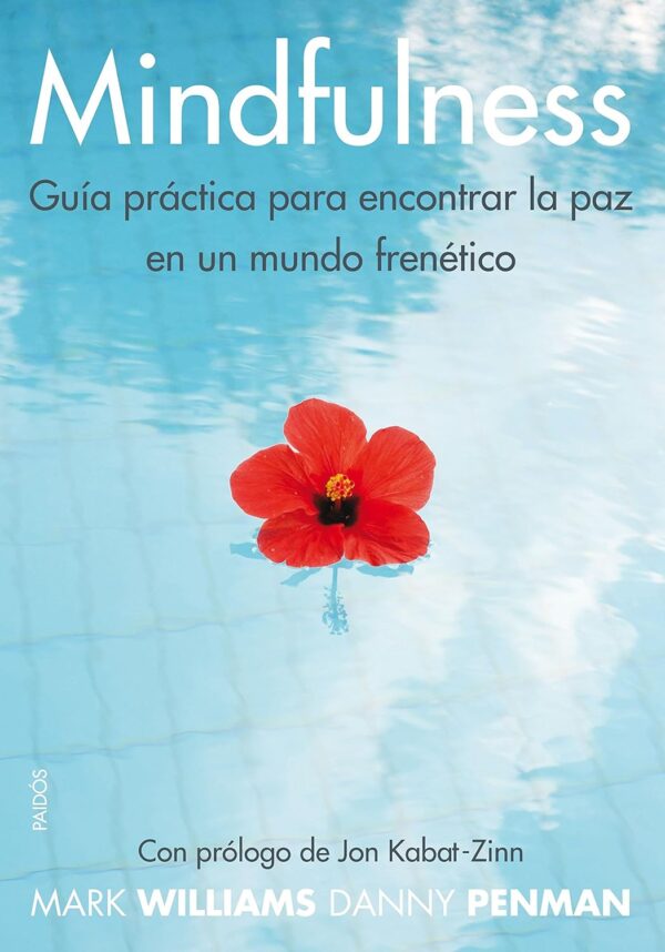 Mindfulness: Guía práctica para encontrar la paz en un mundo frenético de Mark Williams