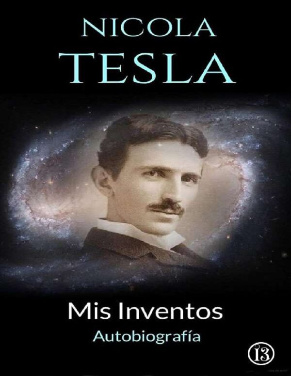 Mis inventos. Autobiografía de Nikola Tesla