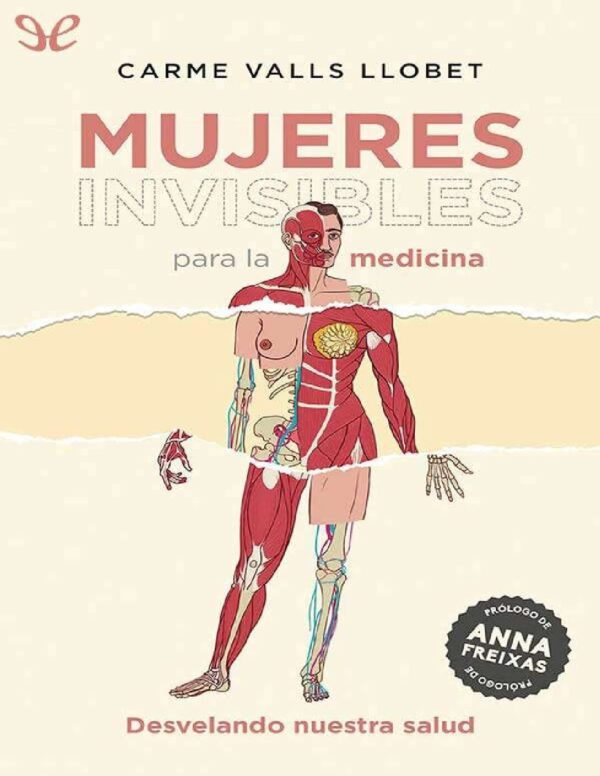 Mujeres invisibles para la medicina Desvelando nuestra salud