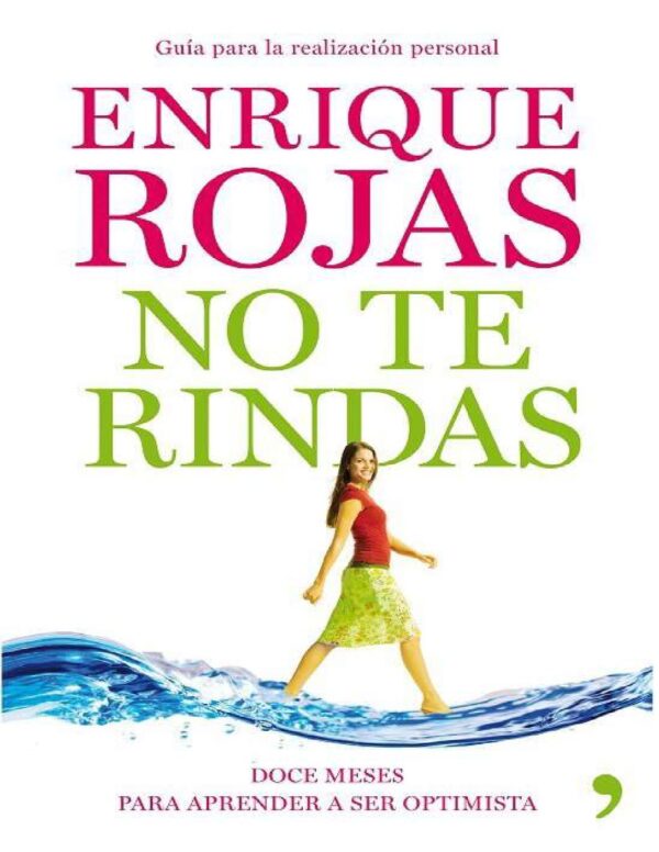 No te rindas: Doce meses para aprender a ser optimista de Enrique Rojas